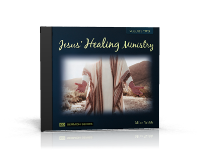 Jesus' Healing Ministry - Vol. 2