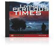 Living in Perilous Times